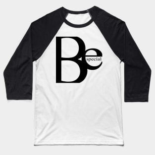 Be Special Baseball T-Shirt